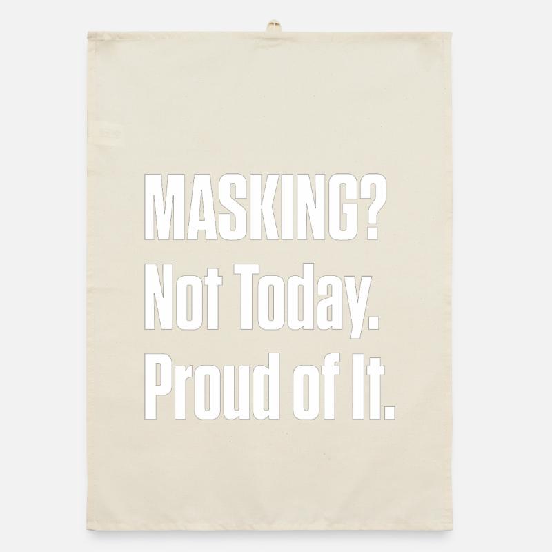 Masking Not Today – ND Pride Late Diagnosis Organic dish towel