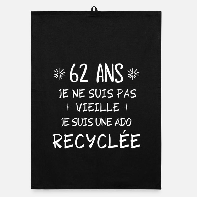 ado recyclée, anniversaire 62 ans, j'ai 62 ans Torchon bio