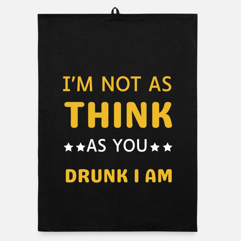 I'm not as drunk as you think Organic dish towel