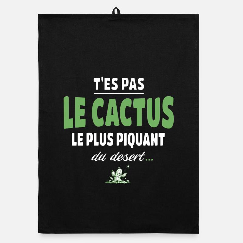 T’es pas le cactus le plus piquant du désert Torchon bio