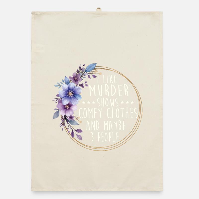 Murder Shows Comfy Clothes Funny Quote Organic dish towel