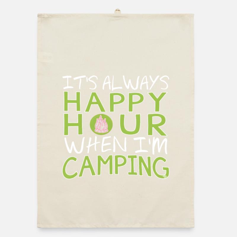 It's Always Happy Hour When I'm Camping Organic dish towel