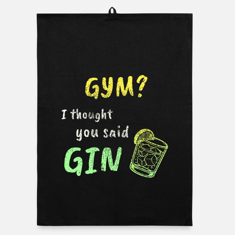 Gym? I Thought You Said Gin – Funny Workout Tee Organic dish towel