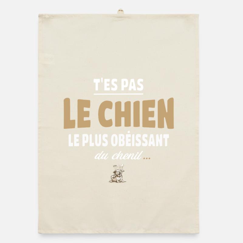 T’es pas le chien le plus obéissant du chenil Torchon bio