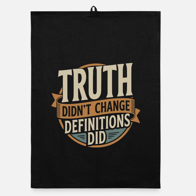 Truth Didn't Change Definitions Did | Bold Organic dish towel