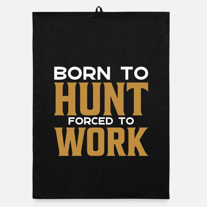Born to hunt forced to work again Organic Geschirrtuch