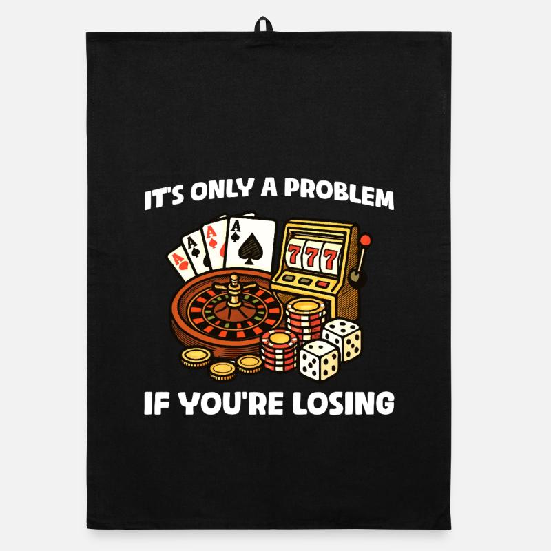 Only a problem Casino Gambling Funny Player Organic dish towel