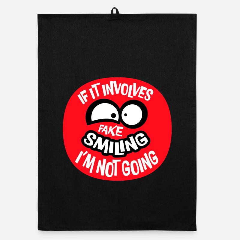 If It Involves Fake Smiling I'm Not Going Spruch Organic Geschirrtuch