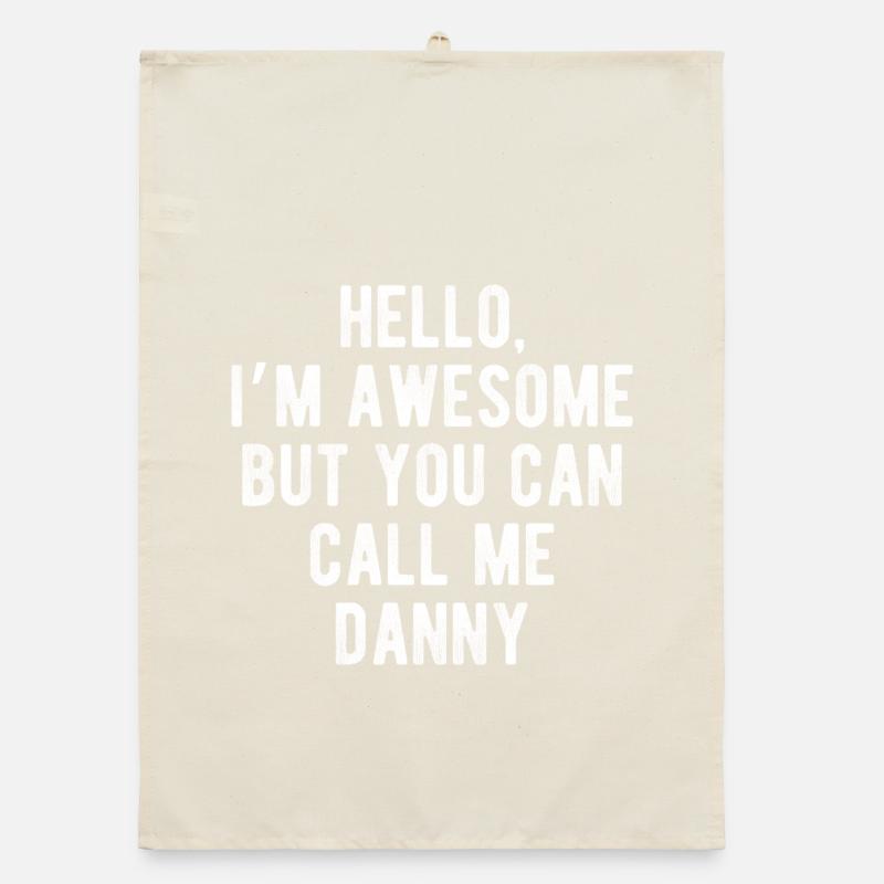 Hello I’m Awesome Call Me Danny Funny Quote Organic dish towel