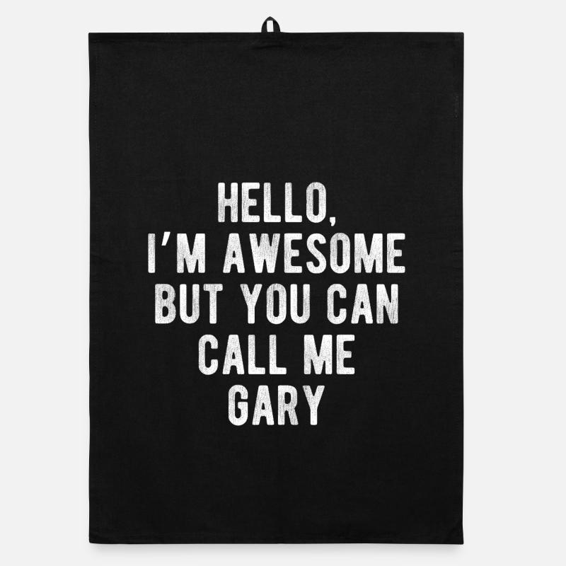 Hello I’m Awesome Call Me Gary Funny Quote Organic dish towel