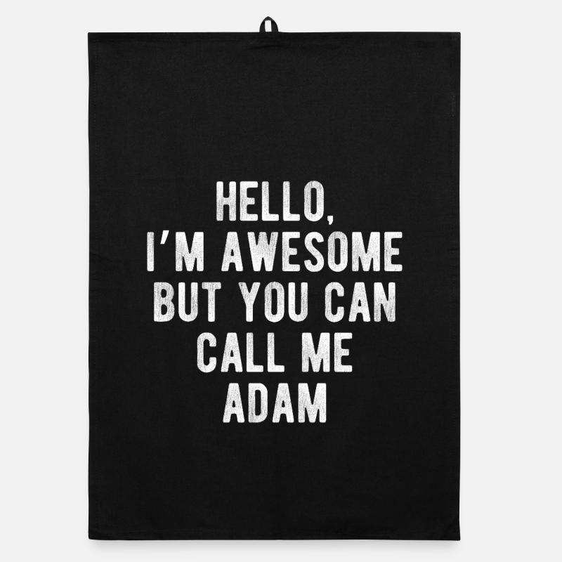 Hello I’m Awesome Call Me Adam Funny Quote Organic dish towel