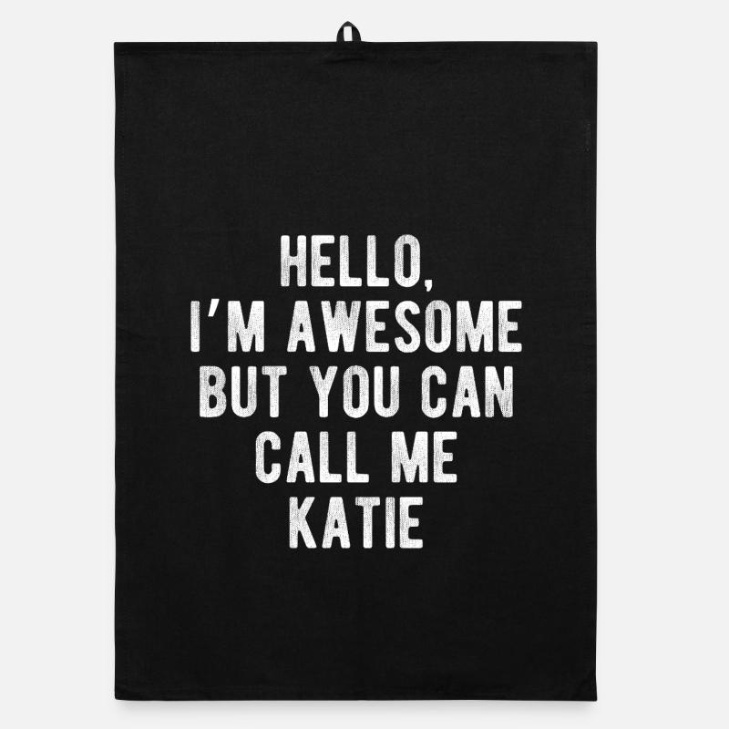 Hello I’m Awesome Call Me Katie Funny Quote Organic dish towel