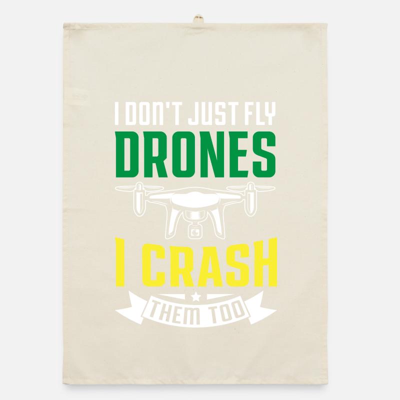 Je ne me contente pas de piloter des drones, je les écrase aussi Torchon bio