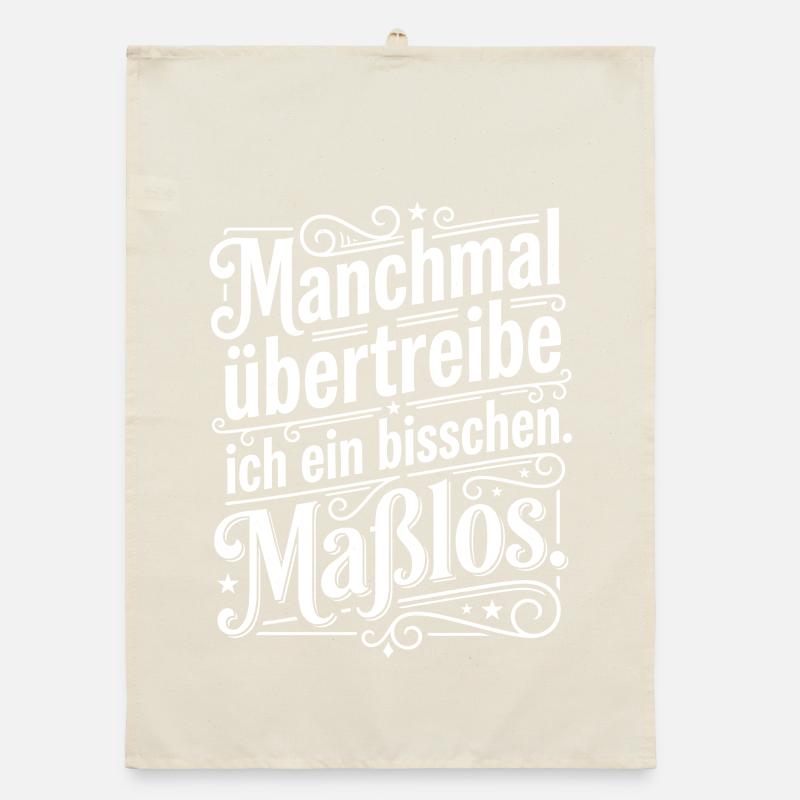 Manchmal übertreibe ich ein bisschen Organic Geschirrtuch