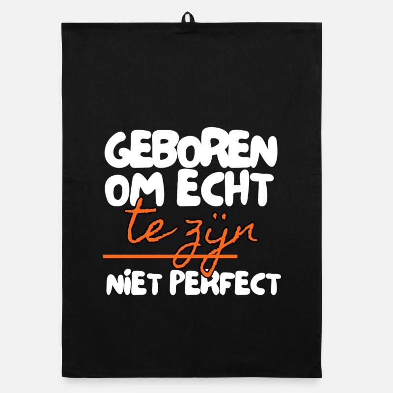 Geboren, um echt zu sein – nicht perfekt Organic Geschirrtuch