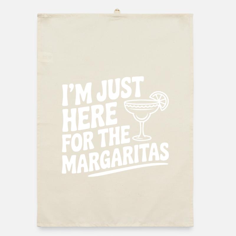 Je suis juste là pour les Margaritas Torchon bio