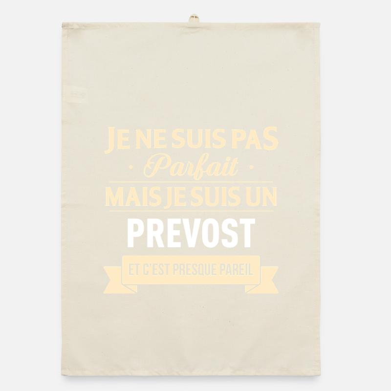 Je Ne Suis Pas Parfait Mais Je Suis Un Prevost ... Torchon bio