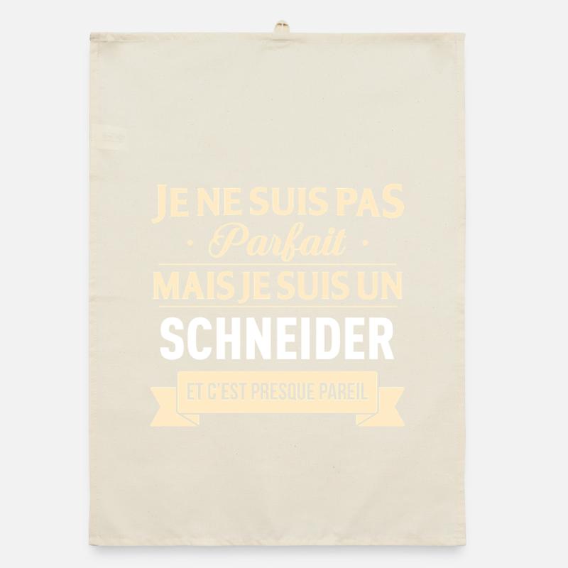 Je Ne Suis Pas Parfait Mais Je Suis Un Schneide... Torchon bio