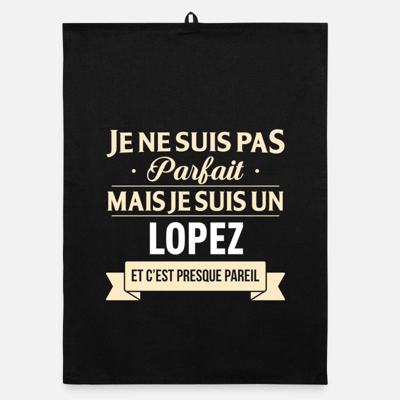 Je Ne Suis Pas Parfait Mais Je Suis Un Lopez Et... Torchon bio
