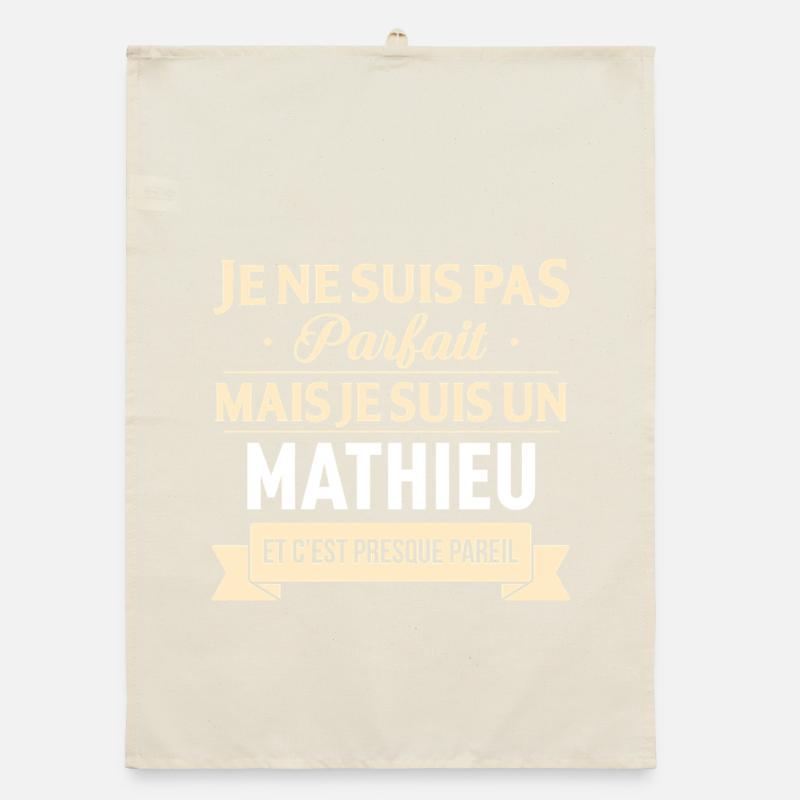 Je Ne Suis Pas Parfait Mais Je Suis Un Mathieu ... Torchon bio