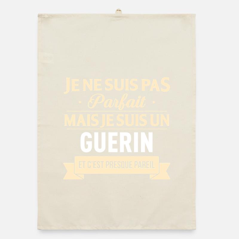 Je Ne Suis Pas Parfait Mais Je Suis Un Guerin E... Torchon bio