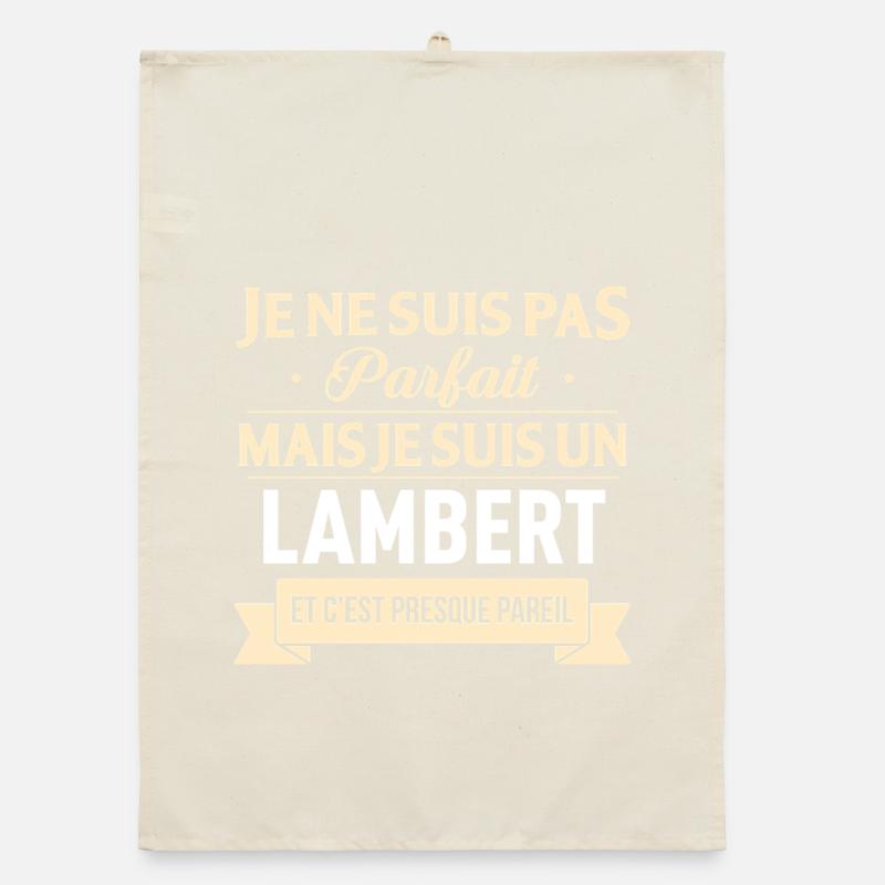 Je Ne Suis Pas Parfait Mais Je Suis Un Lambert ... Torchon bio