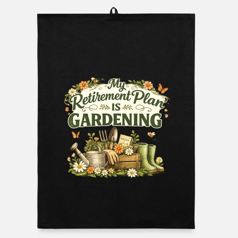 Plan de retraite Jardin Jardinage Passionnés Jardinage Fleurs Retraite Torchon bio
