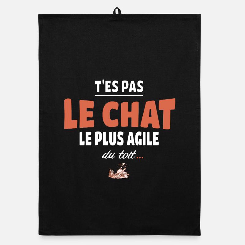 T’es pas le chat le plus agile du toit – Vanne Torchon bio