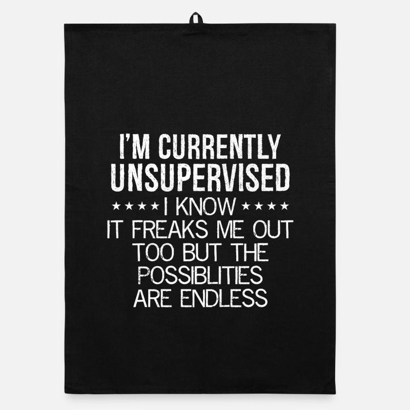 I'm currently unsupervised I know It freaks me out Organic Geschirrtuch