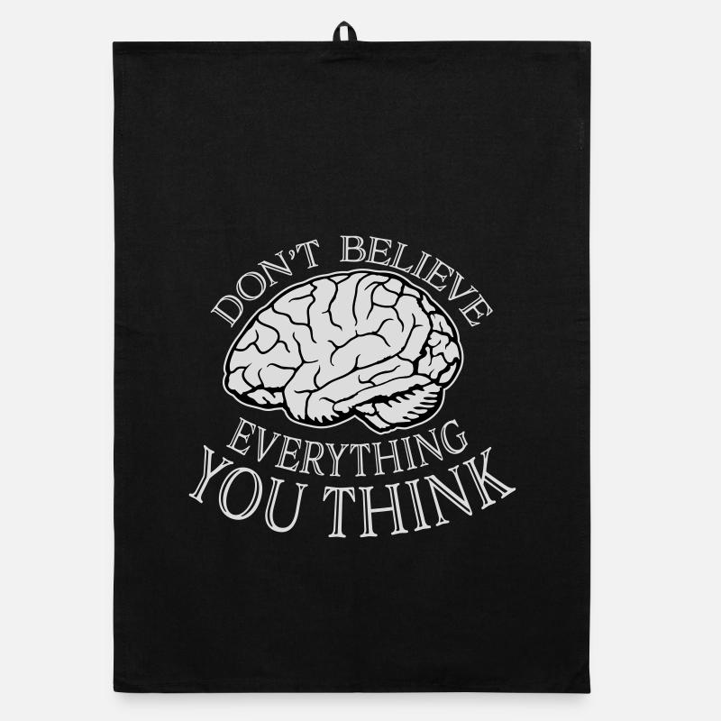 Don't Believe Everything You Think Saying Wisdom Organic dish towel