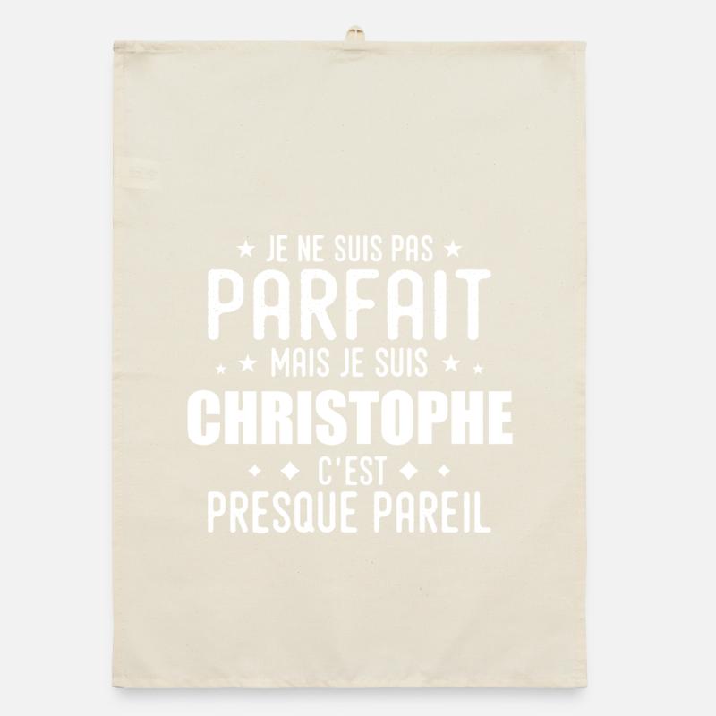 Christophe : authentique,imparfait,top,perfection Torchon bio