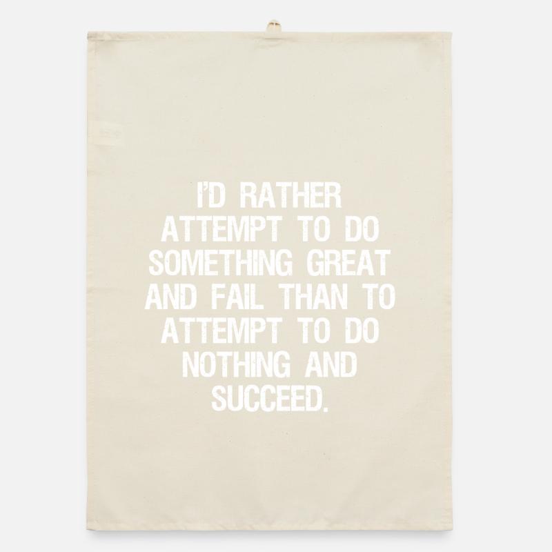 I'd rather attempt to do something great and fail Organic Geschirrtuch