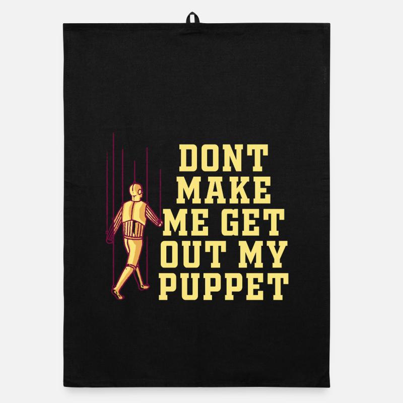 Dont Make Me Get Out My Puppet Organic dish towel