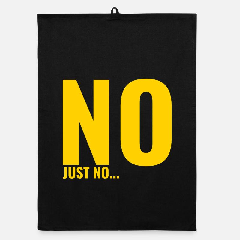 Non, juste non – Un panneau de bloc en gras Torchon bio