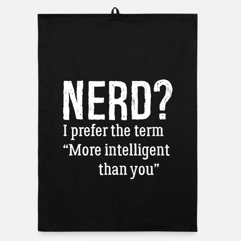 nerd I prefer the term more Intelligent than you Organic Geschirrtuch