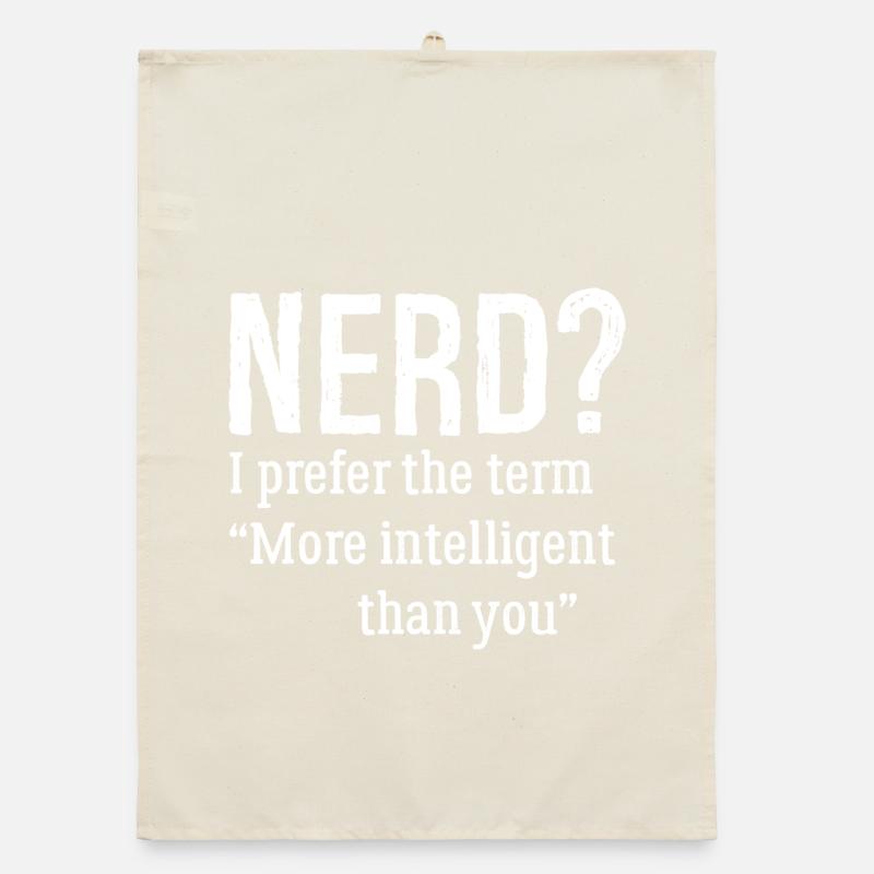 nerd Je préfère le terme plus intelligent que toi Torchon bio