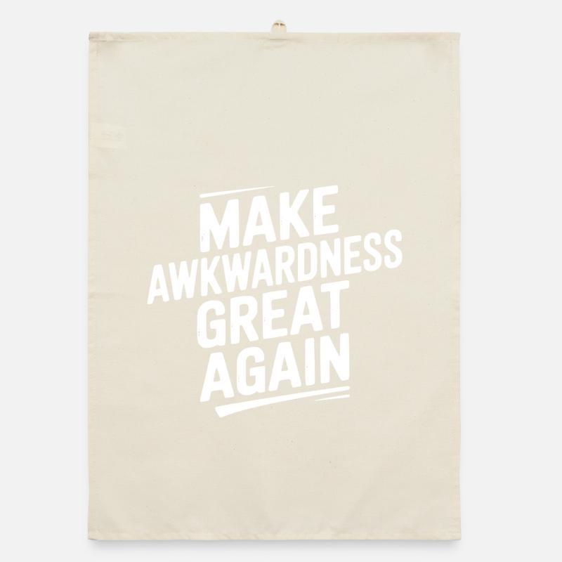 Make Awkwardness Great Again Organic dish towel