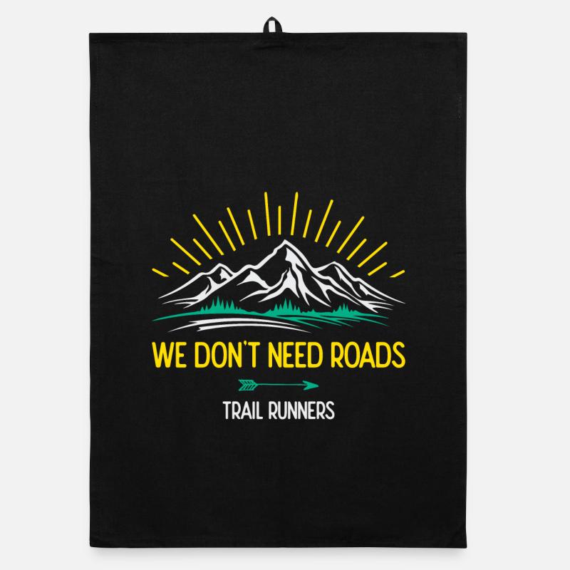 We Don't Need Roads. Trail Runners Organic dish towel