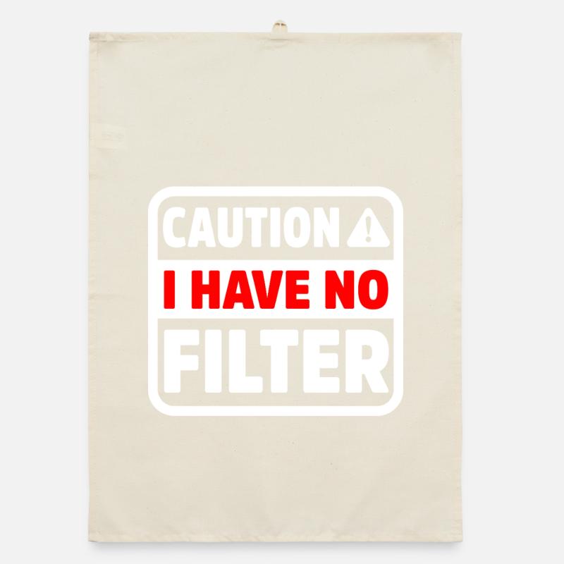 Funny Caution Have No Filter Sarcastic Meme Pun Organic dish towel
