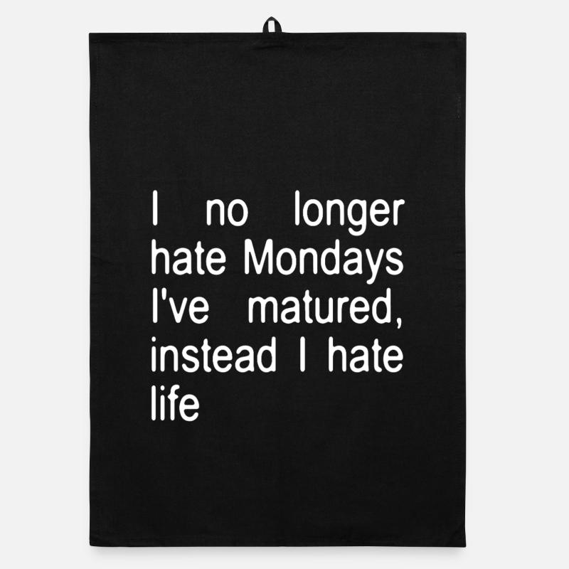 I no longer hate Mondays I´ve matured, instead... Organic Geschirrtuch