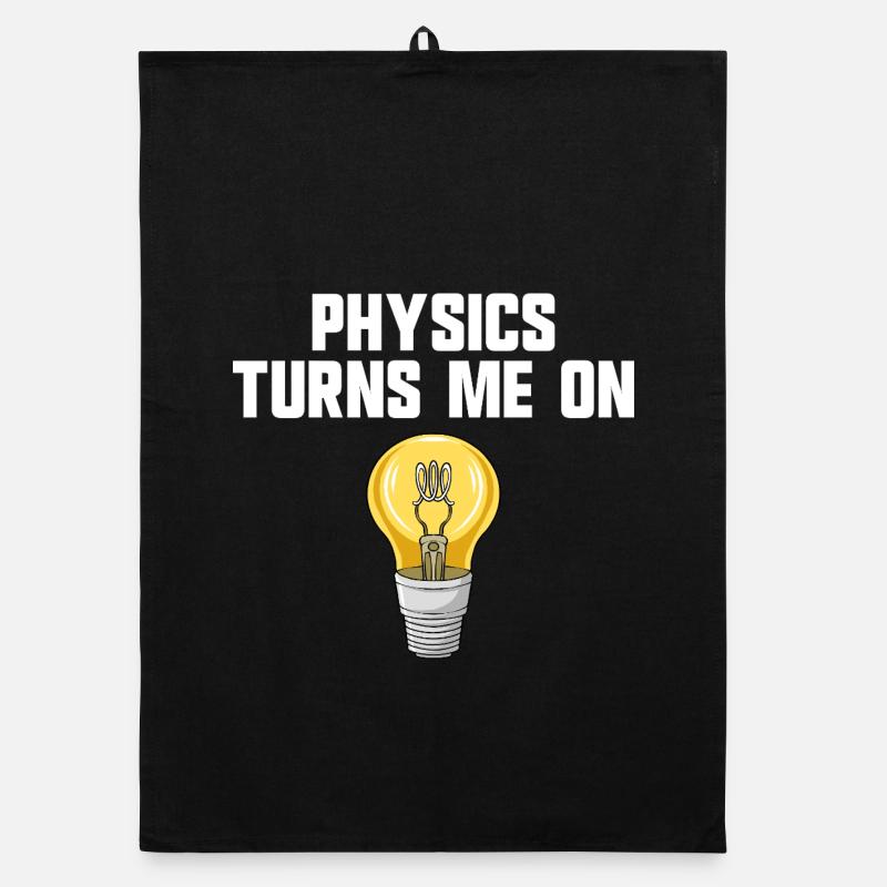 Physics joke, physics turns me on, funny knowledge Organic dish towel