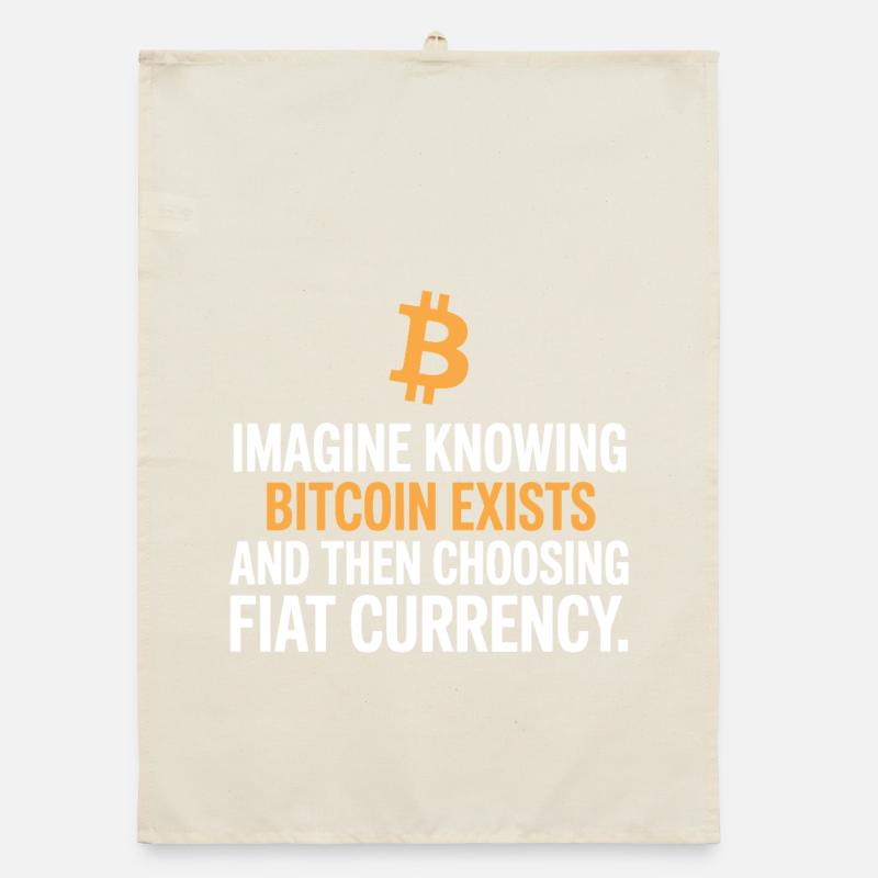 Bitcoin Imagine Knowing Bitcoin Exists Krypto BTC Organic Geschirrtuch