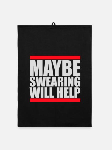 Maybe Swearing Will Help Sarkastisch Spruch Logo - Organic Geschirrtuch - Schwarz - Vorne