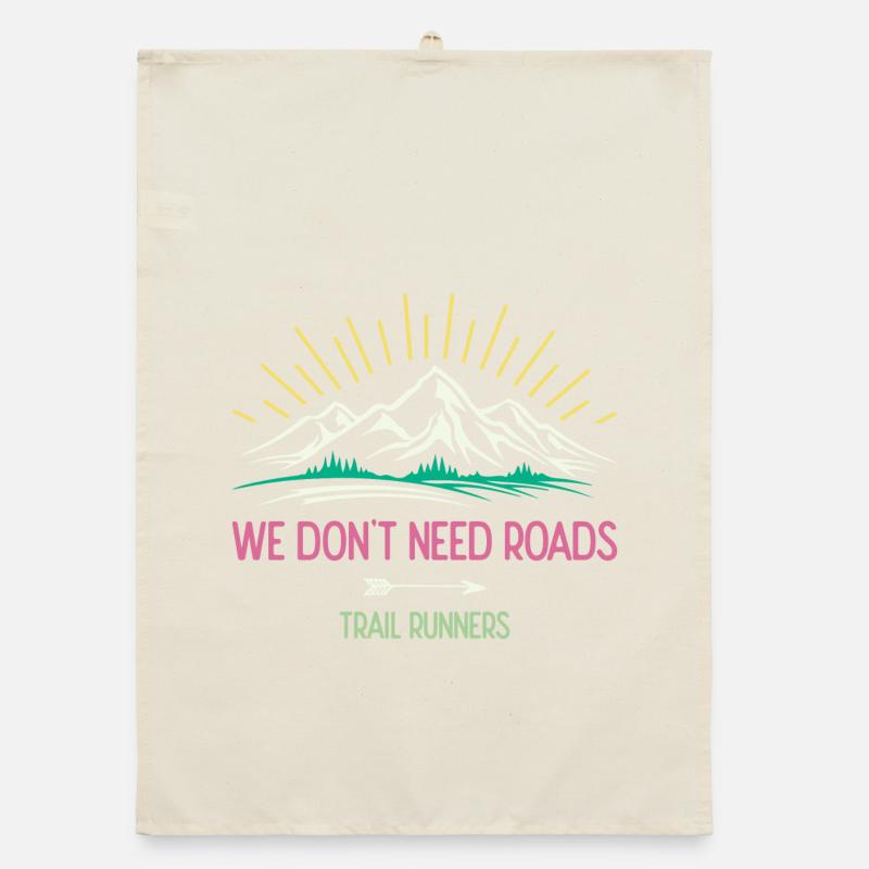 We Don't Need Roads. Trail Runners Organic dish towel