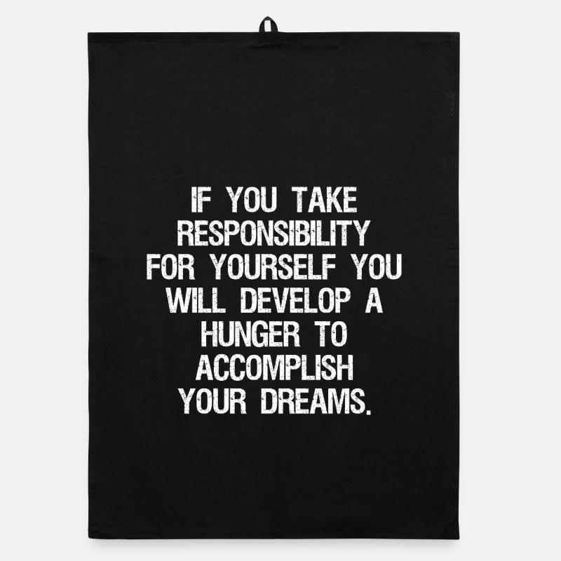 if you take responsibility for yourself you will Organic Geschirrtuch