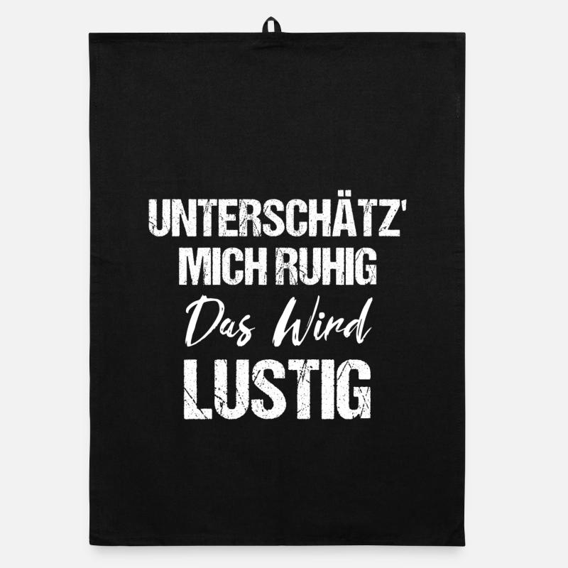 Unterschätz' Mich Ruhig Das Wird Lustig - Organic Geschirrtuch - Schwarz