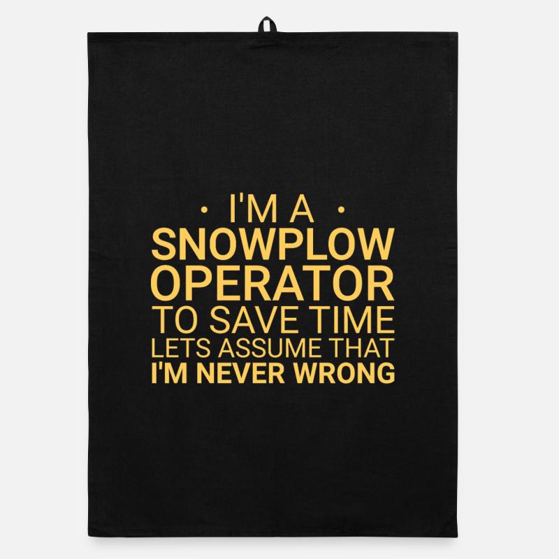 Snowplow Operator Never Wrong Snowplow Driver Organic dish towel