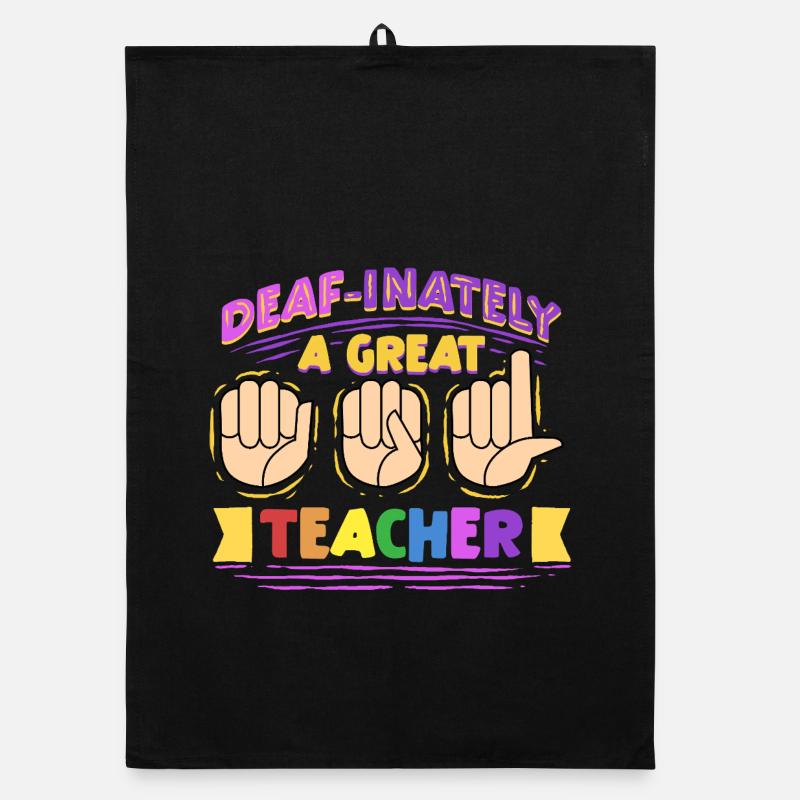 ASL Interpreter Deaf-Inately A Great Teacher Organic dish towel