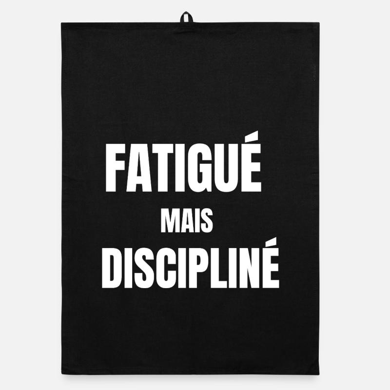 Fatigué mais discipliné – mindset travail Torchon bio