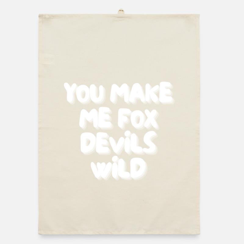 you make me fox devils wild Organic Geschirrtuch